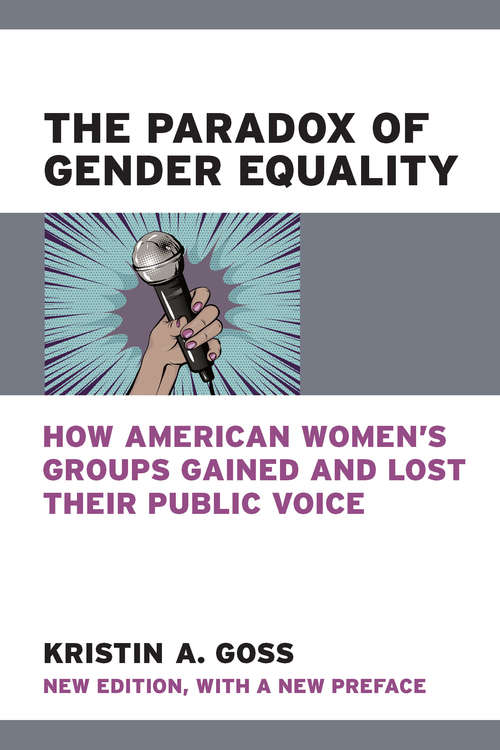 Book cover of The Paradox of Gender Equality: How American Women's Groups Gained and Lost Their Public Voice (The CAWP Series in Gender and American Politics)