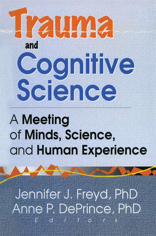 Book cover of Trauma and Cognitive Science: A Meeting of Minds, Science, and Human Experience