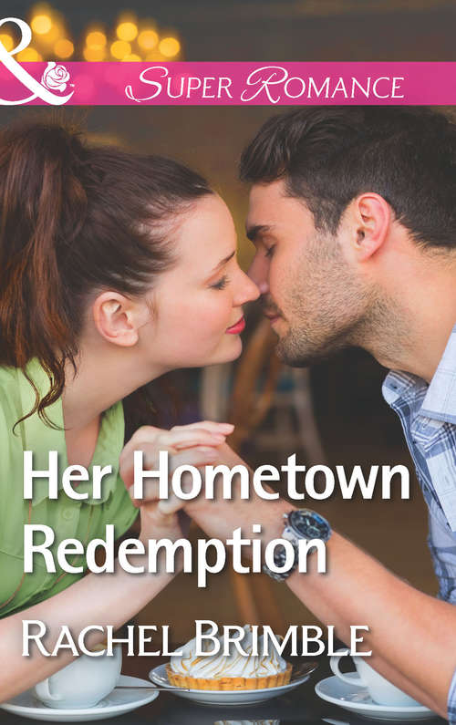 Book cover of Her Hometown Redemption: Navy Justice Safe In Noah's Arms Table For Two Her Hometown Redemption (ePub First edition) (Templeton Cove Stories #5)