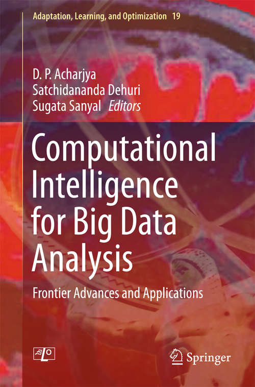 Book cover of Computational Intelligence for Big Data Analysis: Frontier Advances and Applications (2015) (Adaptation, Learning, and Optimization #19)
