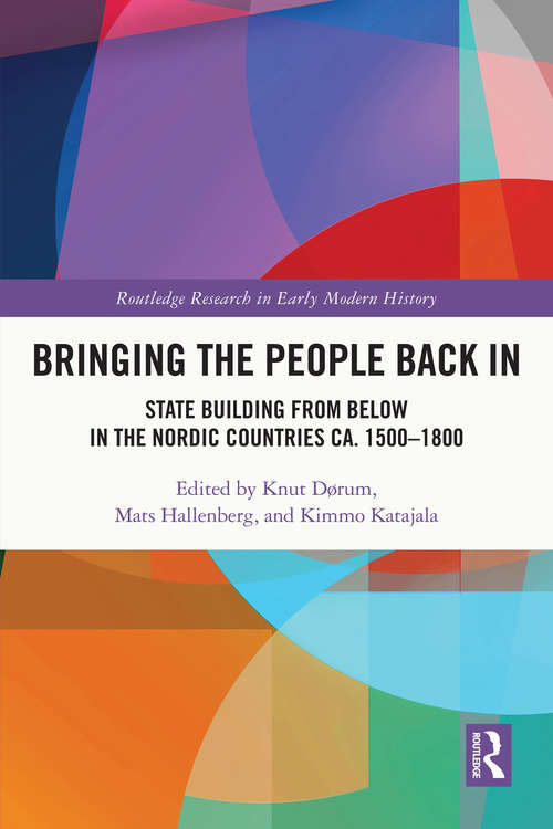 Book cover of Bringing the People Back In: State Building from Below in the Nordic Countries ca. 1500-1800