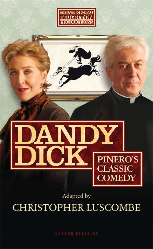 Book cover of Dandy Dick (Oberon Modern Plays)