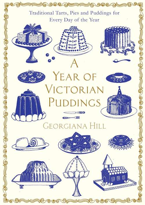 Book cover of A Year of Victorian Puddings: Traditional Tarts, Pies and Puddings for Every Day of the Year