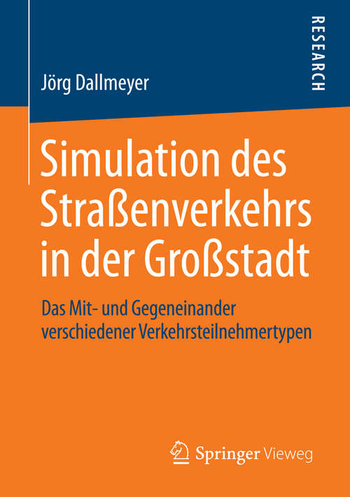 Book cover of Simulation des Straßenverkehrs in der Großstadt: Das Mit- und Gegeneinander verschiedener Verkehrsteilnehmertypen (2014)