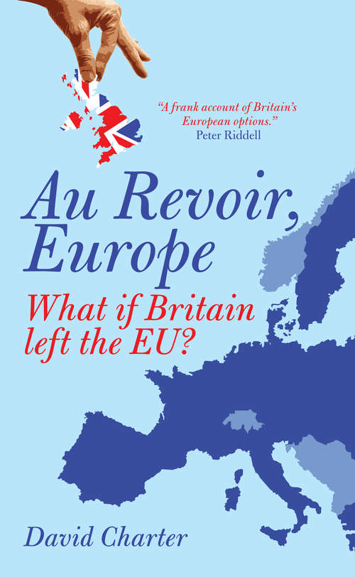 Book cover of Au Revoir, Europe: What if Britain left the EU?