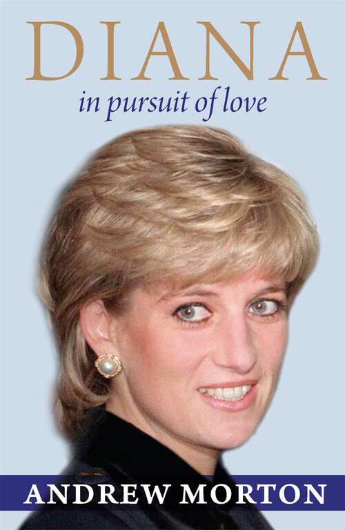 Book cover of Diana: In Pursuit Of Love