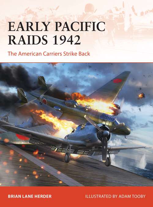 Book cover of Early Pacific Raids 1942: The American Carriers Strike Back (Campaign #392)