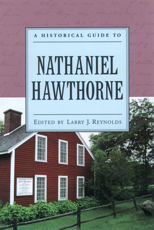 Book cover of A Historical Guide to Nathaniel Hawthorne (Historical Guides to American Authors)