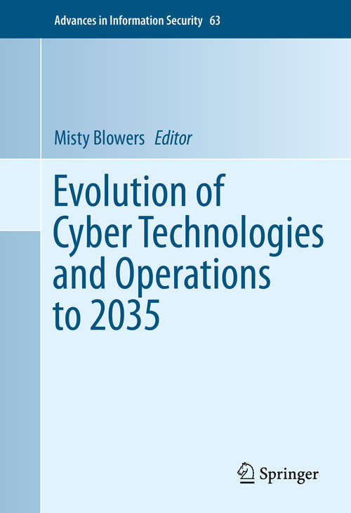 Book cover of Evolution of Cyber Technologies and Operations to 2035 (1st ed. 2015) (Advances in Information Security #63)