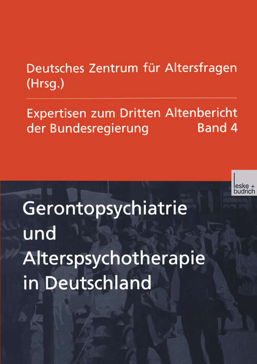 Book cover of Gerontopsychiatrie und Alterspsychotherapie in Deutschland: Expertisen zum Dritten Altenbericht der Bundesregierung — Band IV (2001)