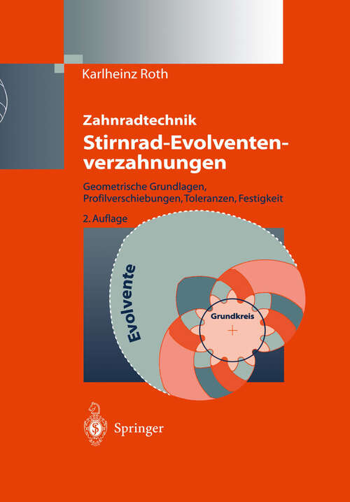 Book cover of Zahnradtechnik Stirnrad- Evolventenverzahnungen: Geometrische Grundlagen, Profilverschiebungen, Toleranzen, Festigkeit (2. Aufl. 2001)