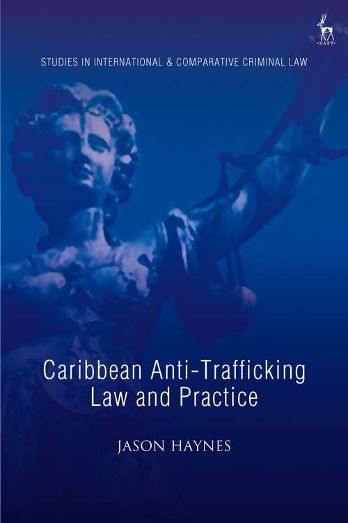 Book cover of Caribbean Anti-Trafficking Law and Practice (Studies in International and Comparative Criminal Law)