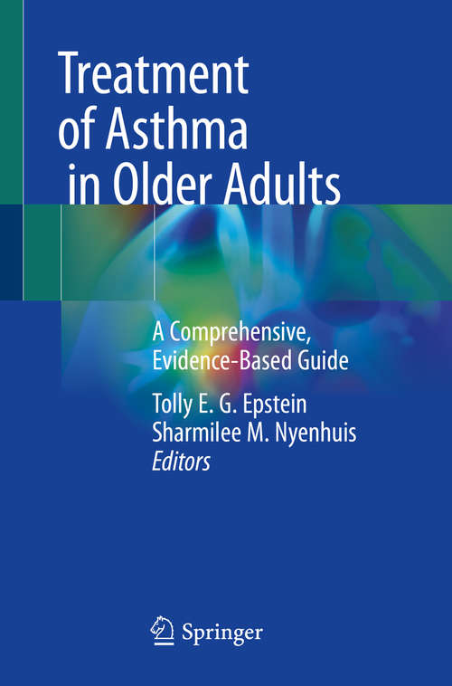 Book cover of Treatment of Asthma in Older Adults: A Comprehensive, Evidence-Based Guide (1st ed. 2019)