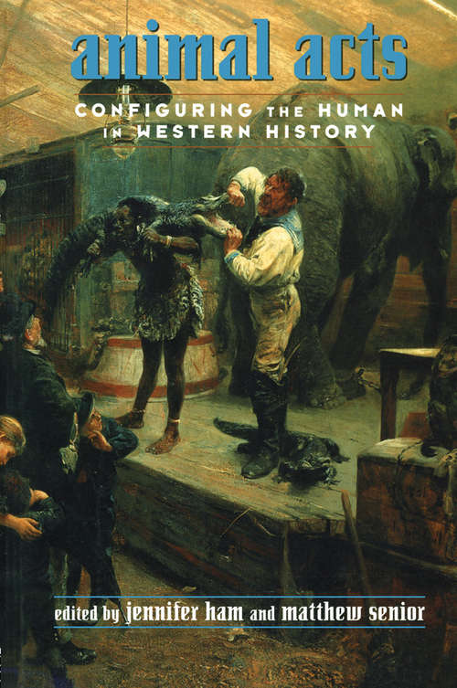 Book cover of Animal Acts: Configuring the Human in Western History