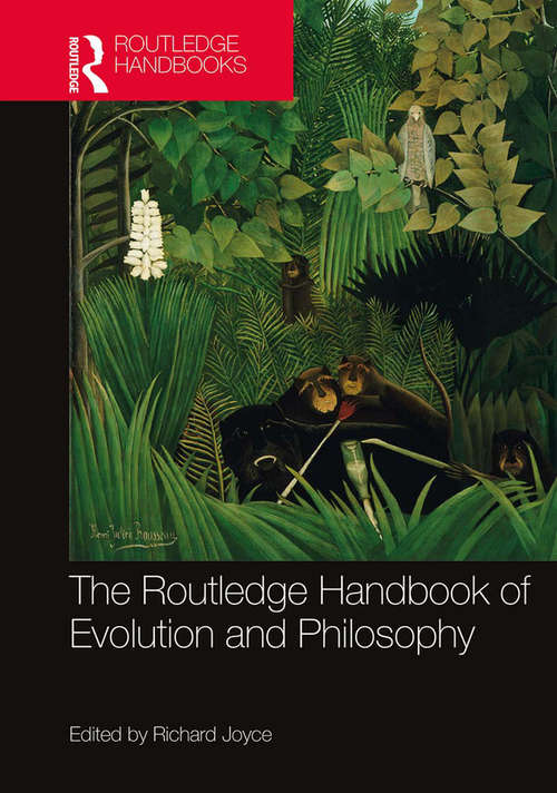 Book cover of The Routledge Handbook of Evolution and Philosophy (Routledge Handbooks in Philosophy)