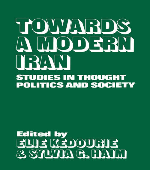Book cover of Towards a Modern Iran: Studies in Thought, Politics and Society