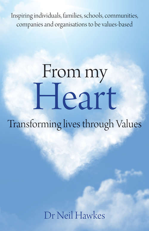 Book cover of From My Heart: Transforming lives through values