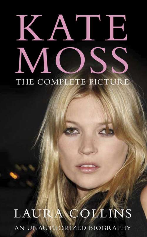 Book cover of Kate Moss: The Complete Picture