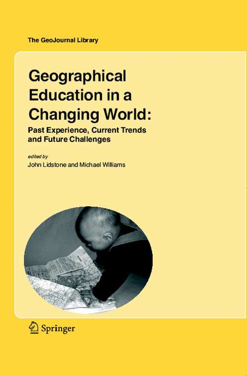 Book cover of Geographical Education in a Changing World: Past Experience, Current Trends and Future Challenges (2006) (GeoJournal Library #85)