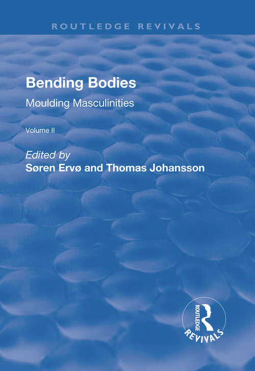 Book cover of Bending Bodies: Volume 2 (Routledge Revivals Ser.)