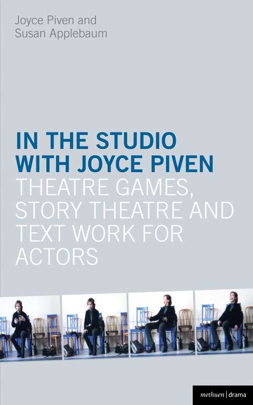 Book cover of In the Studio with Joyce Piven: Theatre Games, Story Theatre and Text Work for Actors (Performance Books)