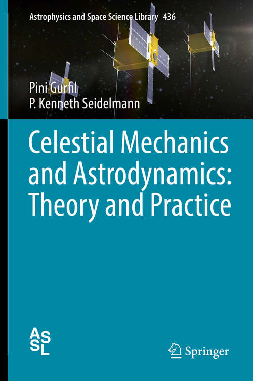 Book cover of Celestial Mechanics and Astrodynamics: Theory and Practice (1st ed. 2016) (Astrophysics and Space Science Library #436)