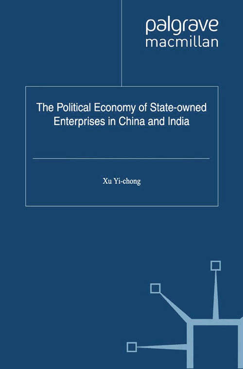 Book cover of The Political Economy of State-owned Enterprises in China and India (2012) (International Political Economy Series)