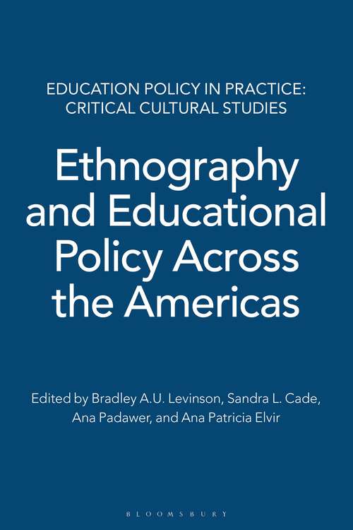 Book cover of Ethnography and Educational Policy Across the Americas (Education Policy in Practice: Critical Cultural Studies)