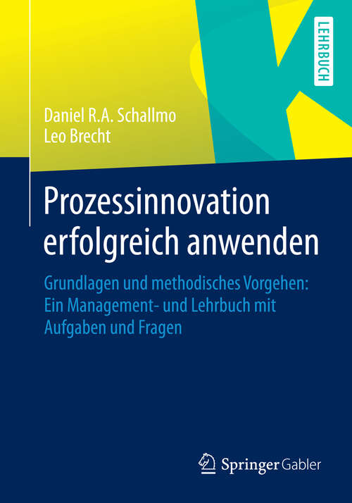 Book cover of Prozessinnovation erfolgreich anwenden: Grundlagen und methodisches Vorgehen: Ein Management- und Lehrbuch mit Aufgaben und Fragen (2014)