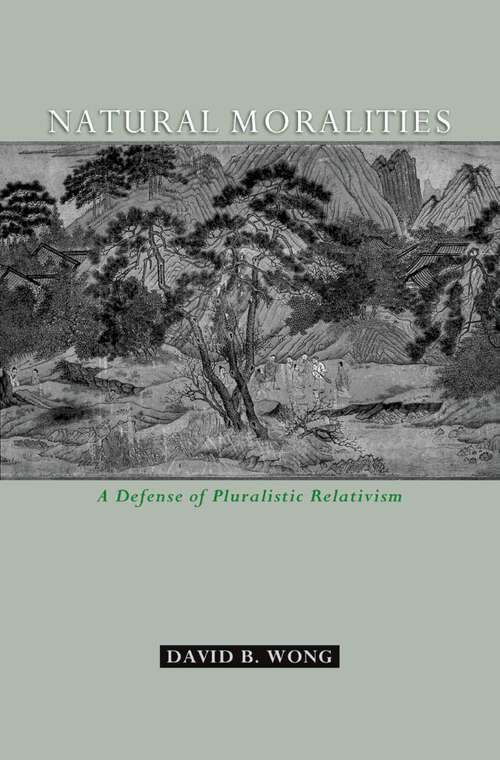 Book cover of Natural Moralities: A Defense of Pluralistic  Relativism