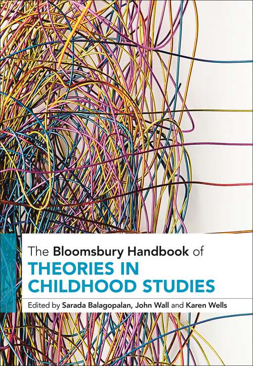 Book cover of The Bloomsbury Handbook of Theories in Childhood Studies (Bloomsbury Handbooks)