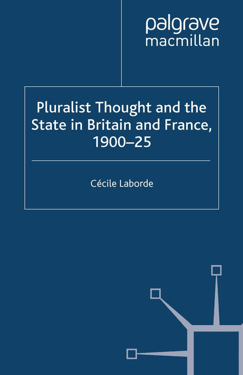Book cover of Pluralist Thought and the State in Britain and France, 1900-25 (2000) (St Antony's Series)