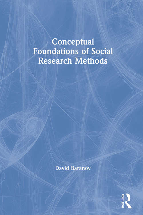 Book cover of Conceptual Foundations of Social Research Methods