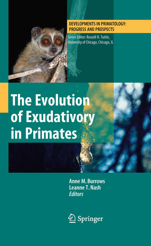 Book cover of The Evolution of Exudativory in Primates (2010) (Developments in Primatology: Progress and Prospects)