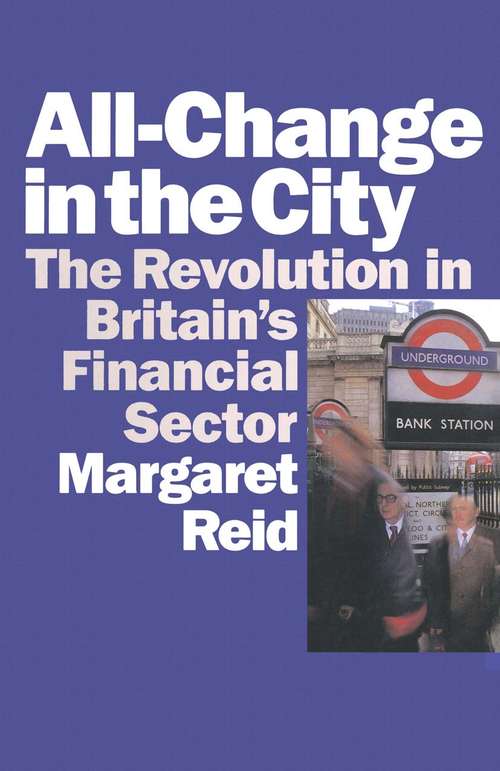 Book cover of All-Change in the City: The Revolution in Britain’s Financial Sector (1st ed. 1988)