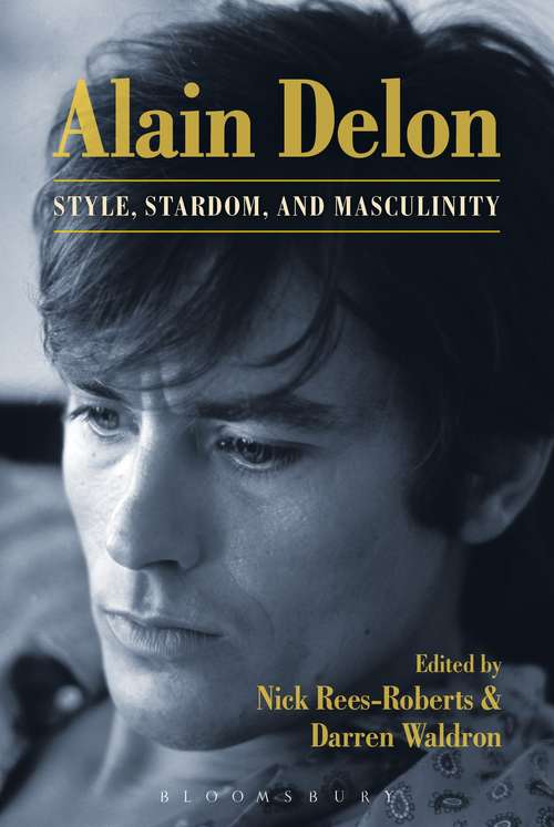 Book cover of Alain Delon: Style, Stardom and Masculinity