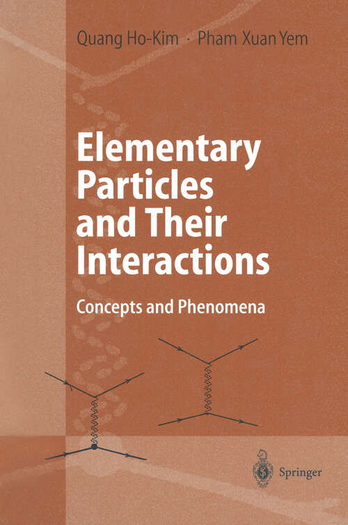 Book cover of Elementary Particles and Their Interactions: Concepts and Phenomena (1998)