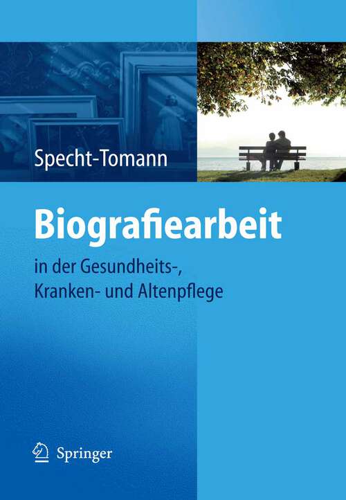 Book cover of Biografiearbeit: in der Gesundheits-, Kranken- und Altenpflege (2009)