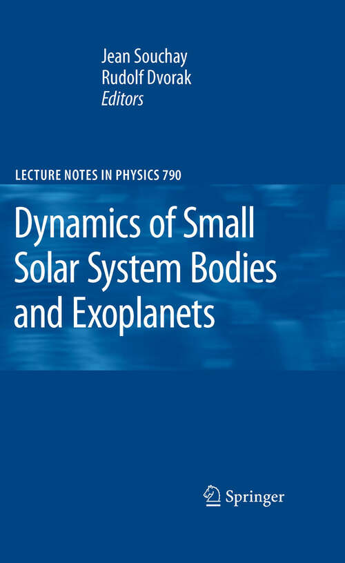 Book cover of Dynamics of Small Solar System Bodies and Exoplanets (2010) (Lecture Notes in Physics #790)