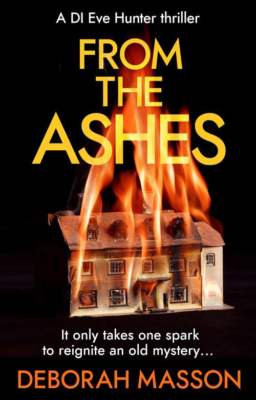 Book cover of From the Ashes: The new heart-stopping, page-turning Scottish crime thriller novel for 2022 (DI Eve Hunter #3)