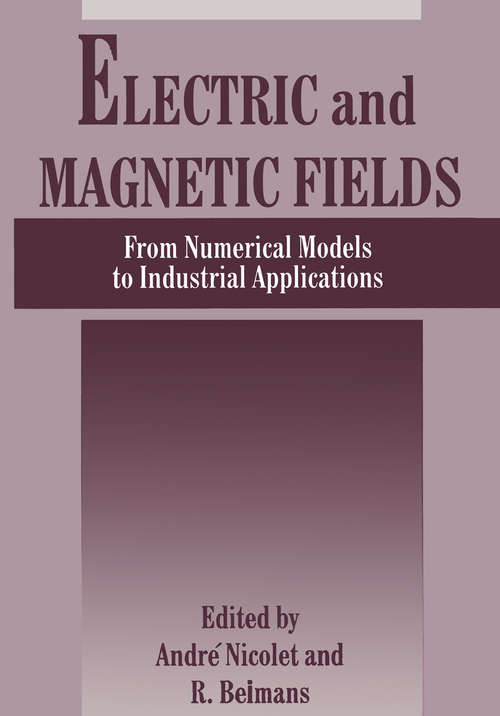 Book cover of Electric and Magnetic Fields: From Numerical Models to Industrial Applications (1995)