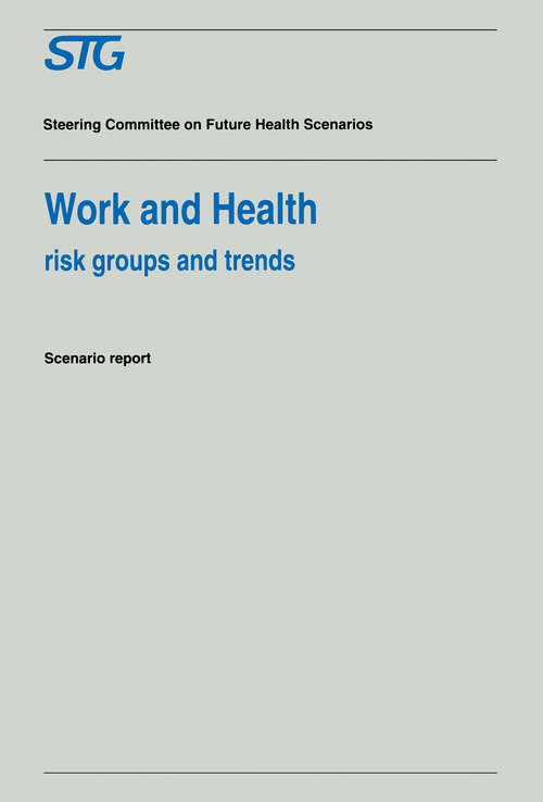 Book cover of Work and Health: Risk Groups and Trends Scenario Report Commissioned by the Steering Committee on Future Health Scenarios (1994) (Future Health Scenarios)