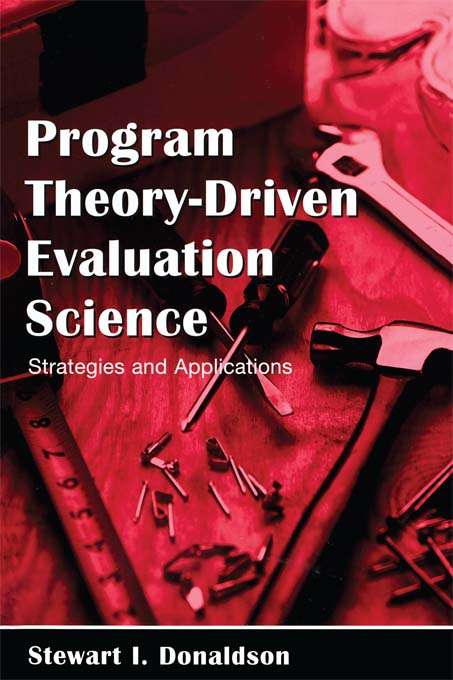 Book cover of Program Theory-Driven Evaluation Science: Strategies and Applications