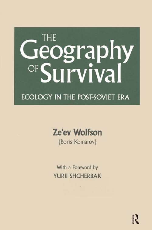 Book cover of The Geography of Survival: Ecology in the Post-Soviet Era