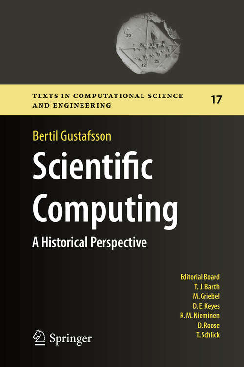 Book cover of Scientific Computing: A Historical Perspective (1st ed. 2018) (Texts in Computational Science and Engineering #17)
