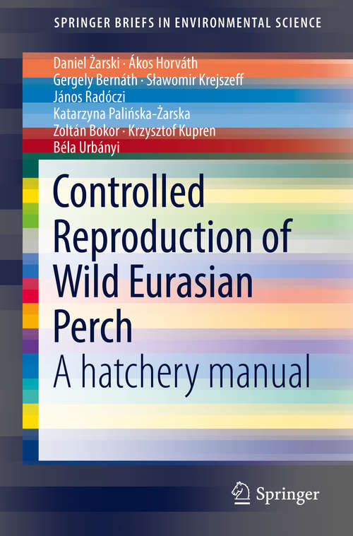 Book cover of Controlled Reproduction of Wild Eurasian Perch: A hatchery manual (SpringerBriefs in Environmental Science)