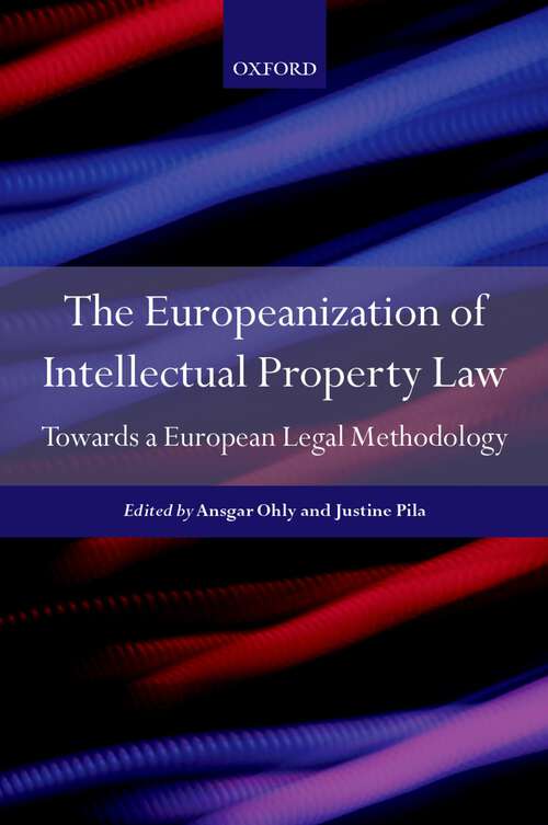 Book cover of The Europeanization of Intellectual Property Law: Towards a European Legal Methodology
