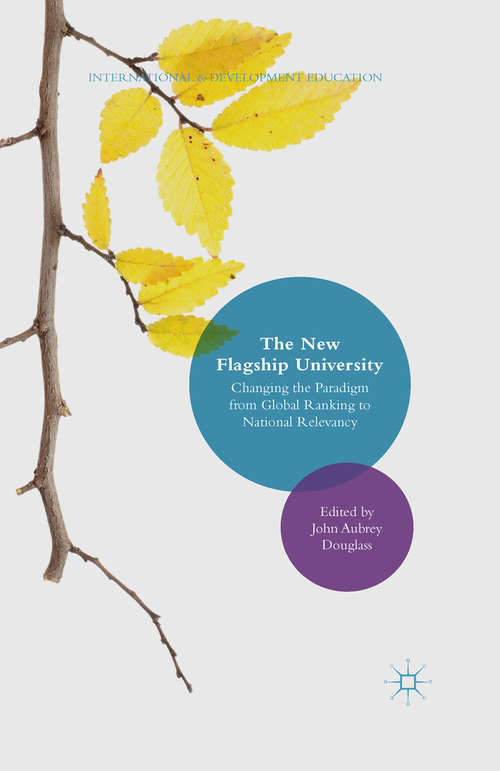 Book cover of The New Flagship University: Changing the Paradigm from Global Ranking to National Relevancy (1st ed. 2016) (International and Development Education)