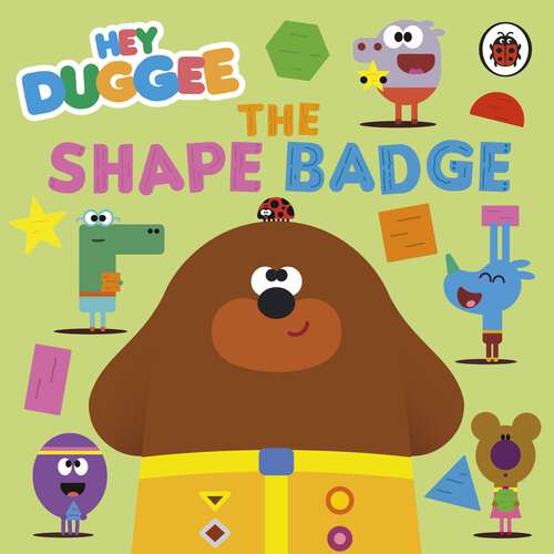 Book cover of Hey Duggee: The Shape Badge (Hey Duggee)