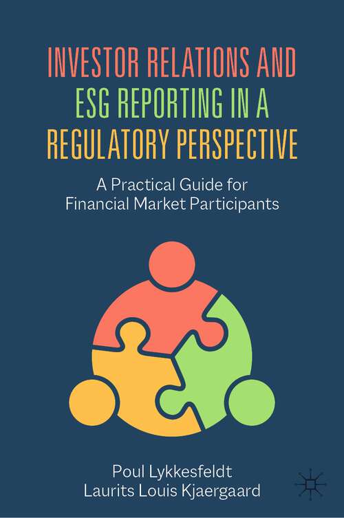 Book cover of Investor Relations and ESG Reporting in a Regulatory Perspective: A Practical Guide for Financial Market Participants (1st ed. 2022)